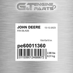 PE60011360 Fan Blade Fits John Deere (surplus Open Box). Fixed Price $115.06.