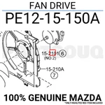 PE1215150A Genuine Mazda Fan Drive PE12-15-150A. Fixed Price $151.21.
