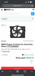 Engine Radiator Cooling Fan Assembly For 2006-2013 Bmw E90 17117590699. Fixed Price $400.00.