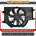 New Single Radiator Fan W/ Shroud Assembly For Saturn Vue 2002 2003 2004 L4 2.2L. Fixed Price $153.99.