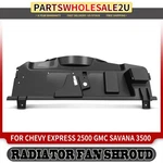 Upper Radiator Cooling Fan Shroud Forgmc Savana 3500 Chevy Express 2500 06-08. Fixed Price $190.48.
