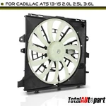 Radiator Fan Assembly With Control Module For Cadillac Ats 2013-2015 2.0L 2.5L. Fixed Price $160.99.