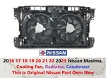 2016-2023 Nissan Maxima 3.5L Cooling Fan Radiator Condenser Pack 625083TA0B. Fixed Price $499.00.